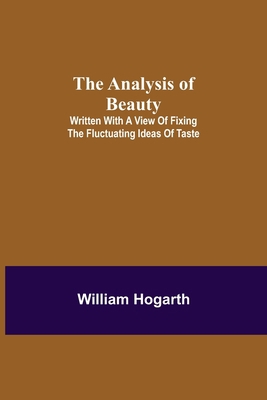 The Analysis of Beauty; Written with a view of ... 9355349122 Book Cover