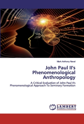 John Paul II's Phenomenological Anthropology 6202557567 Book Cover