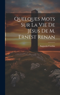 Quelques Mots Sur La Vie De Jésus De M. Ernest ... [French] 1020323914 Book Cover
