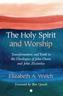 The Holy Spirit and Worship: Transformation and... 0227177975 Book Cover