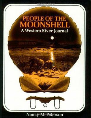 People of the Moonshell: A Western River Journal 0939650452 Book Cover