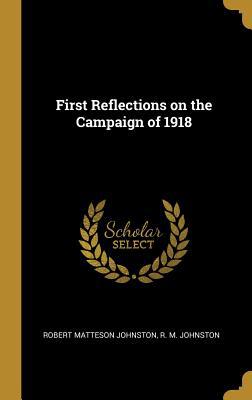 First Reflections on the Campaign of 1918 053052645X Book Cover