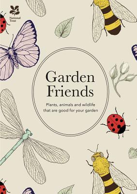 Garden Friends: Plants, Animals and Wildlife Th... 1909881783 Book Cover