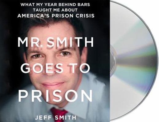 Mr. Smith Goes to Prison: What My Year Behind B... 142727309X Book Cover