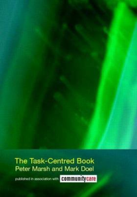 The Task-Centred Book (The Social Work Skills S... 041533456X Book Cover
