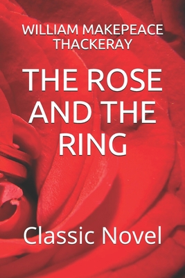 The Rose and the Ring: Classic Novel B08QBRJHN2 Book Cover