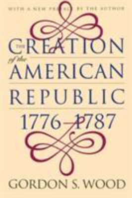 Creation of the American Republic, 1776-1787 0807824224 Book Cover