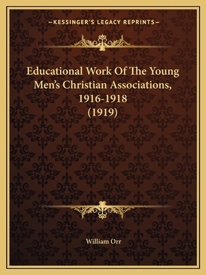 Educational Work Of The Young Men's Christian A... 1165329042 Book Cover