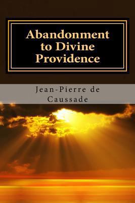 Abandonment to Divine Providence 1495915352 Book Cover