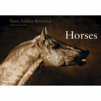 Horses. [Photography By] Yann Arthus-Bertrand 0500543534 Book Cover