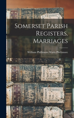 Somerset Parish Registers. Marriages B0BN4J4J5M Book Cover