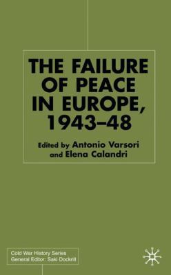 The Failure of Peace in Europe, 1943-48 0333723384 Book Cover