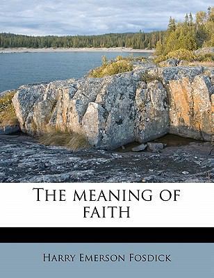 The Meaning of Faith 1177219956 Book Cover