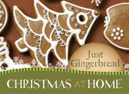 Just Gingerbread (Christmas at Home) 160260973X Book Cover