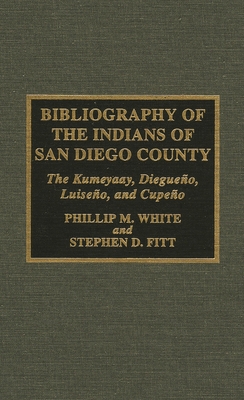 Bibliography of the Indians of San Diego County... 0810833255 Book Cover