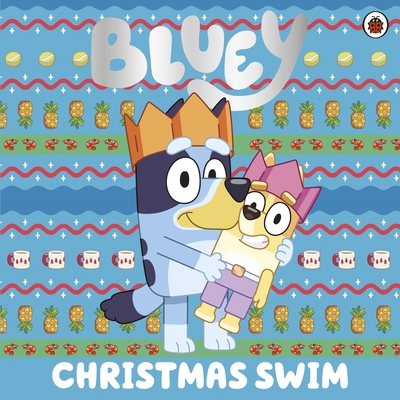 Ladybird Bluey Christmas Swim. 0241550564 Book Cover
