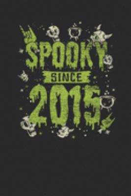 Spooky Since 2015: Small Lined Notebook – Birthday Gift and Halloween Day Gift for Kids, Teenager, Women and Men