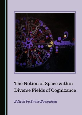 The Notion of Space Within Diverse Fields of Co... 1527571726 Book Cover