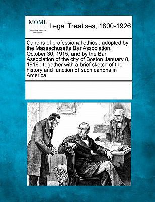 Canons of Professional Ethics: Adopted by the M... 1241018723 Book Cover