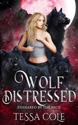 Wolf Distressed: A Rejected Mates Reverse Harem... 1990587208 Book Cover