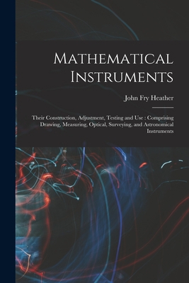 Mathematical Instruments: Their Construction, A... 1017406855 Book Cover
