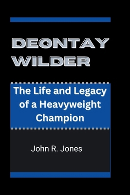 Deontay Wilder: The Life and Legacy of a Heavyw...            Book Cover