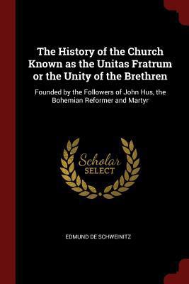 The History of the Church Known as the Unitas F... 1376078740 Book Cover