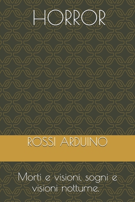 Horror: Morti e visioni, sogni e visioni notturne. [Italian] B084DL1WT8 Book Cover