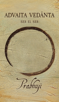 Advaita Vedanta: Ser el Ser [Spanish] [Large Print] 1945894350 Book Cover