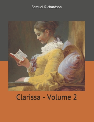 Clarissa - Volume 2: Large Print 1699134456 Book Cover