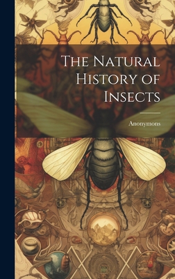 The Natural History of Insects 1020928107 Book Cover