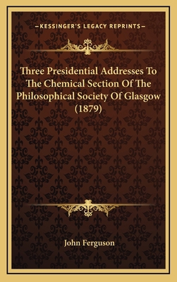 Three Presidential Addresses To The Chemical Se... 116622290X Book Cover