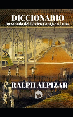 Diccionario Razonado del Léxico Congo en Cuba [Spanish] 1790773660 Book Cover