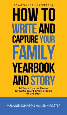 How to Write and Capture Your Family Yearbook a... 1956642196 Book Cover