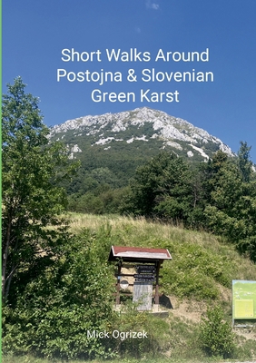 Short Walks Around Postojna & Slovenian Green K... 1304763560 Book Cover