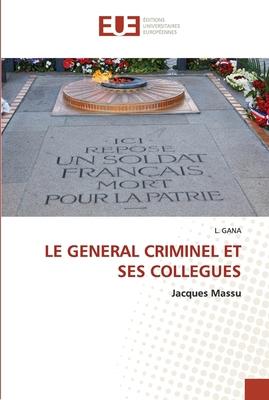 Le General Criminel Et Ses Collegues [French] 6203433764 Book Cover