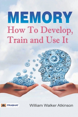 Memory How to Develop, Train, and Use It 9352661559 Book Cover