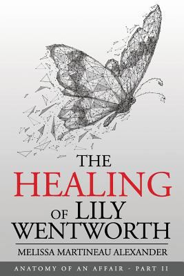 The Healing of Lily Wentworth: Part II 1519440065 Book Cover