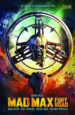 Mad Max: Fury Road: The Prelude to the Blockbus... 1401259057 Book Cover