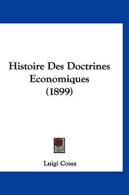Histoire Des Doctrines Economiques (1899) [French] 1120604621 Book Cover