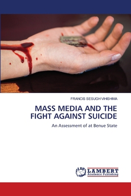 Mass Media and the Fight Against Suicide 6208426146 Book Cover