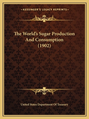 The World's Sugar Production And Consumption (1... 1167197771 Book Cover