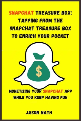 Snapchat Treasure Box: TAPPING FROM THE SNAPCHA... B0CV5N6YMP Book Cover