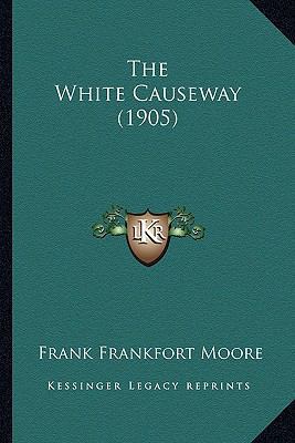 The White Causeway (1905) 1165158914 Book Cover