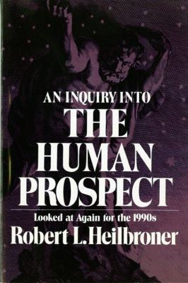 An Inquiry Into the Human Prospect: Looked at A... 0393961850 Book Cover