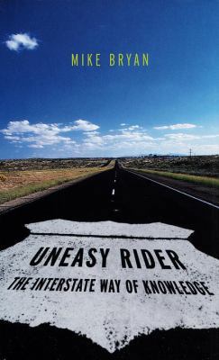 Uneasy Rider: The Interstate Way of Knowledge 0679416714 Book Cover