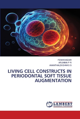 Living Cell Constructs in Periodontal Soft Tiss... 6208429269 Book Cover