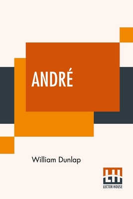 André: Edited, With An Introduction By Montrose... 9390015030 Book Cover