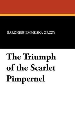 The Triumph of the Scarlet Pimpernel 143442992X Book Cover