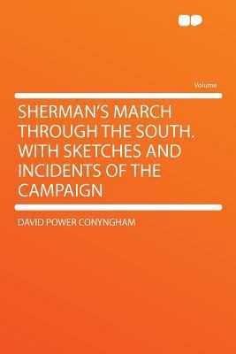 Sherman's March Through the South. with Sketche... 1290426104 Book Cover